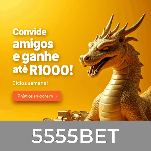 5555BET: Seu Cassino Online Premiado e Seguro